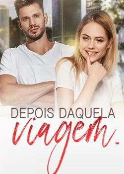 Capa do romance Depois daquela viagem...