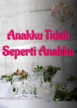 Sampul Novel ANAKKU TIDAK SEPERTI ANAKKU