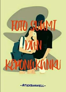 Sampul Novel FOTO SUAMI FAN KEPONAKANKU