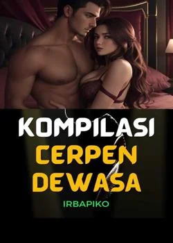 Kompilasi Cerpen Dewasa