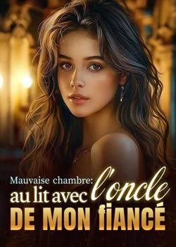Couverture du roman Mauvaise chambre: au lit avec l'oncle de mon fiancé