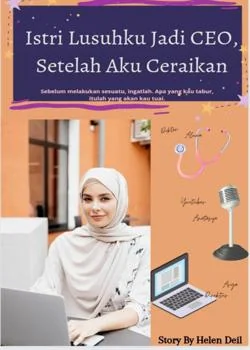 Sampul Novel Istri Lusuhku Jadi CEO, Setelah Aku Ceraikan