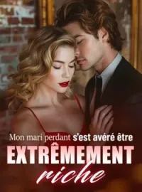 Mon mari perdant s'est avéré être extrêmement riche
