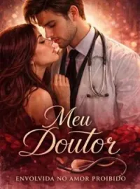 Capa do romance Meu Doutor - Envolvida no Amor Proibido