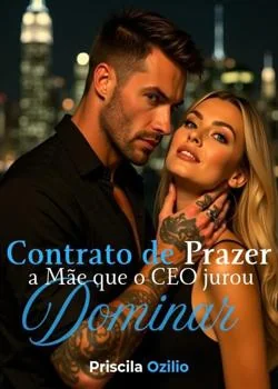 Capa do romance Contrato de Prazer: A Mãe que o CEO jurou Dominar