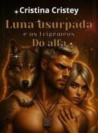 Capa do romance Luna usurpada e os trigemeos do alfa.