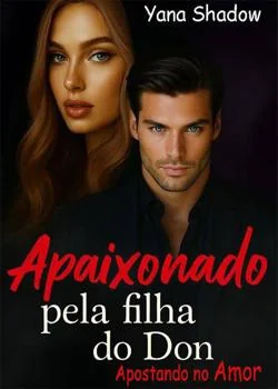 Capa do romance Apaixonado pela filha do Don - Apostando no Amor