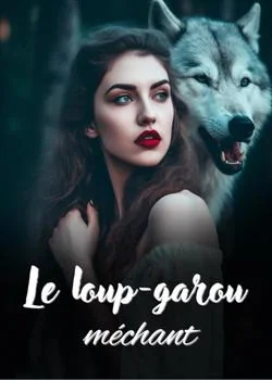 Couverture du roman Le loup-garou méchant