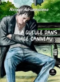 Couverture du roman La gueule dans le caniveau
