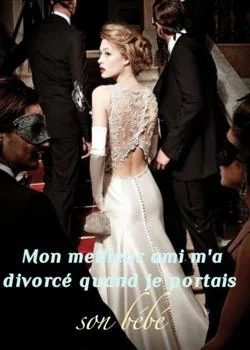Couverture du roman Mon meilleur ami m'a divorcé quand je portais son bébé