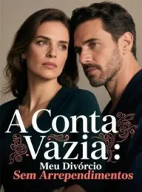 Capa do romance A Conta Vazia: Meu Divórcio Sem Arrependimentos
