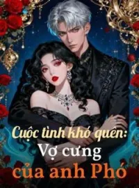 Bìa tiểu thuyết Cuộc tình khó quên: Vợ cưng của anh Phó