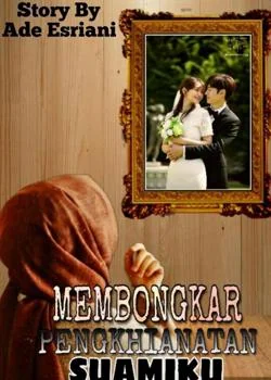 Membongkar Pengkhianatan Suamiku 