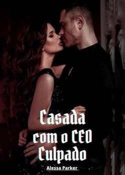 Capa do romance CASADA COM O CEO CULPADO