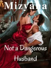 Not a Dangerous husband