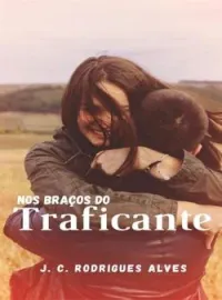 Capa do romance Nos braços do Traficante