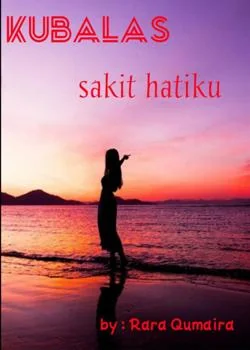 Sampul Novel KUBALAS SAKIT HATIKU