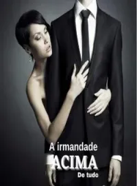 Capa do romance A Irmandade acima de tudo -