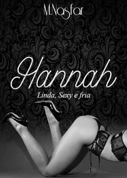 Capa do romance Hannah- Linda, Sexy e Fria