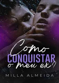 Capa do romance Como Conquistar o meu Ex?