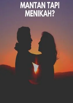 Mantan Tapi Menikah?