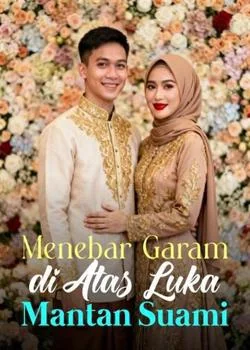 Menebar Garam di Atas Luka Mantan Suami