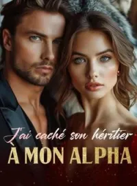 Couverture du roman J'ai caché son héritier à mon Alpha