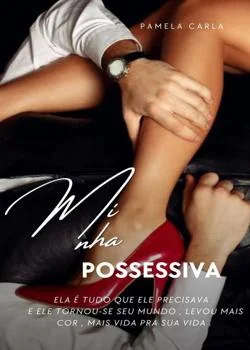 Capa do romance MINHA POSSESSIVA 