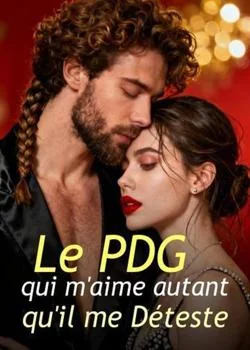 Couverture du roman Le PDG qui m'aime autant qu'il me Déteste