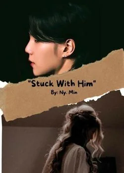Sampul Novel Stuck With Him