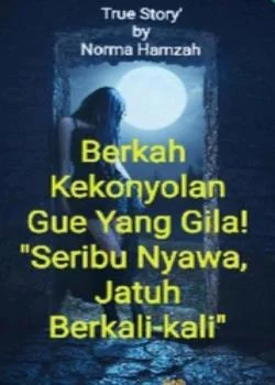 Sampul Novel Berkah Kekonyolan Gue Yang Gila! "Seribu Nyawa, Jatuh Berkali-kali"