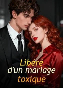 Couverture du roman Libéré d'un mariage toxique