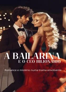 Capa do romance A bailarina e o CEO multimilionário 