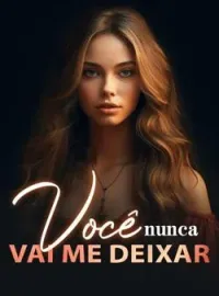 Capa do romance Você nunca vai me deixar