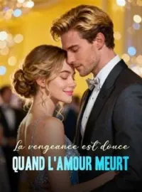 Couverture du roman La vengeance est douce quand l'amour meurt