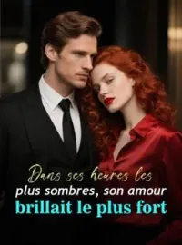 Couverture du roman Dans ses heures les plus sombres, son amour brillait le plus fort