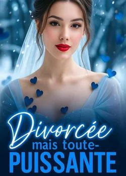 Couverture du roman Divorcée mais toute puissante