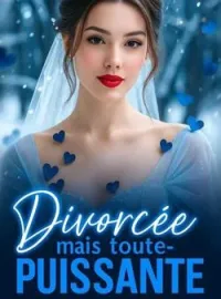 Couverture du roman Divorcée mais toute puissante