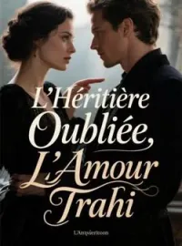 Couverture du roman L'Héritière Oubliée, L'Amour Trahi