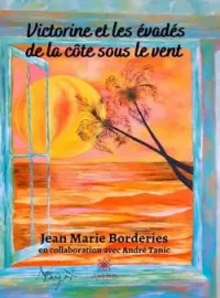 Couverture du roman Victorine et les évadés de la côte sous le vent
