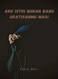 Sampul Novel Aku Istri Bukan Babu Gratisanmu Mas!