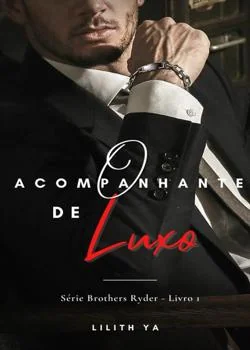 Capa do romance O ACOMPANHANTE DE LUXO (Série Brothers Ryder)