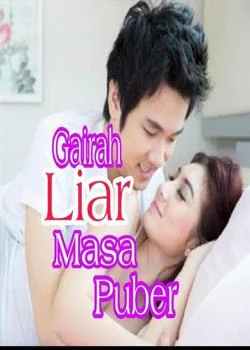 Gairah Liar Masa Puber