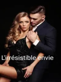 Couverture du roman L'IRRÉSISTIBLE ENVIE