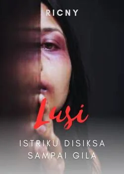 Sampul Novel Istriku Disiksa Sampai Gila