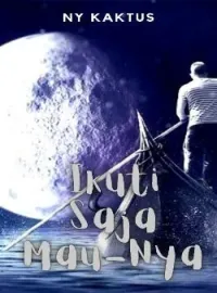 Sampul Novel Ikuti Saja Mau-Nya