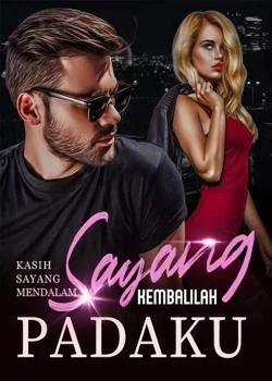 Kasih Sayang Mendalam: Sayang, Kembalilah Padaku
