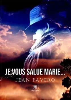 Couverture du roman Je vous salue Marie...