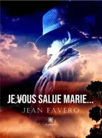 Je vous salue Marie...