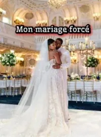Mon mariage forcé.